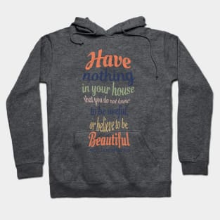 William Morris Quote - Keyhole Shape Text design Hoodie